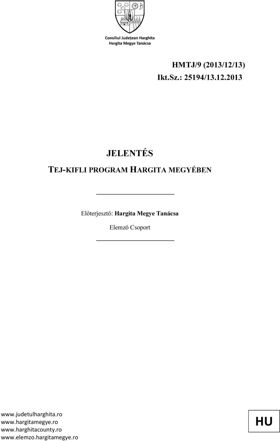2013 JELENTÉS TEJ-KIFLI PROGRAM HARGITA MEGYÉBEN