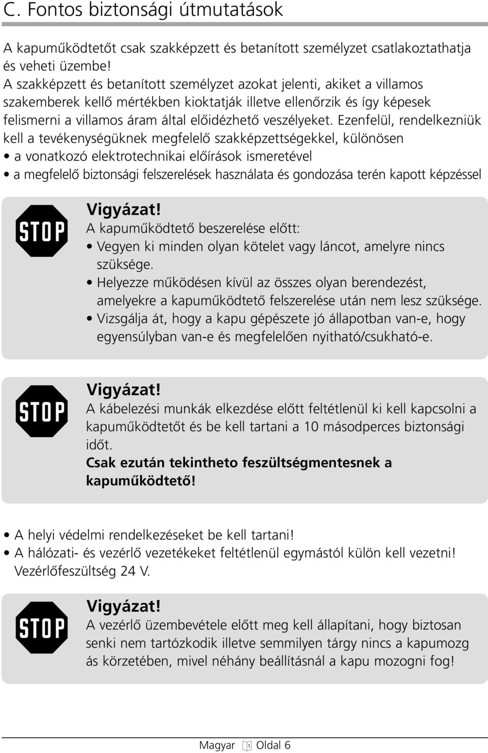 veszélyeket.