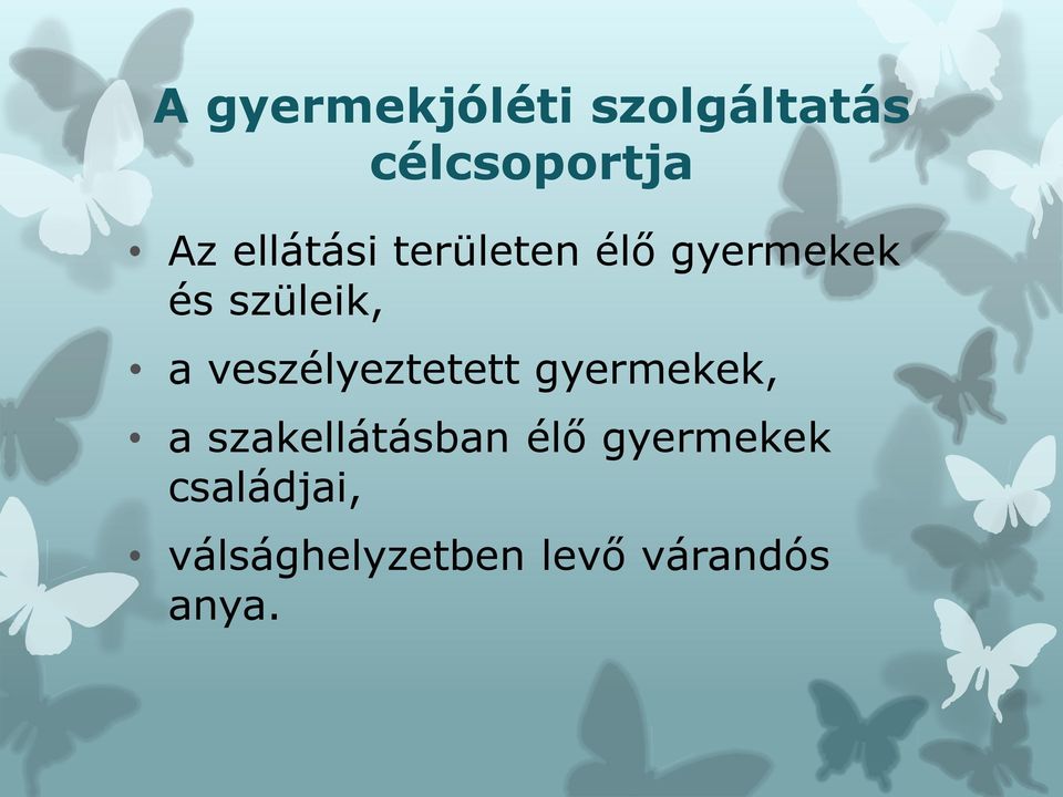 veszélyeztetett gyermekek, a szakellátásban élő