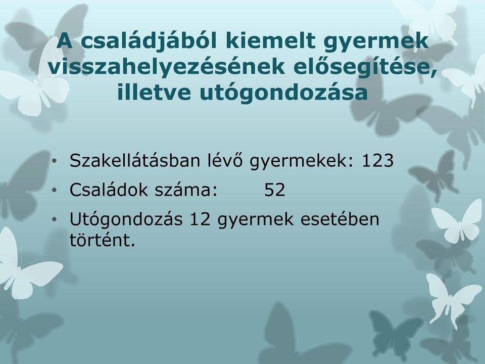 utógondozása Szakellátásban lévő gyermekek: