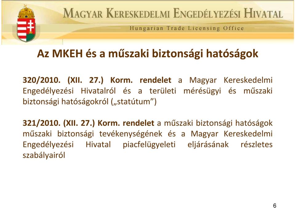 biztonsági hatóságokról ( statútum ) 321/2010. (XII. 27.) Korm.