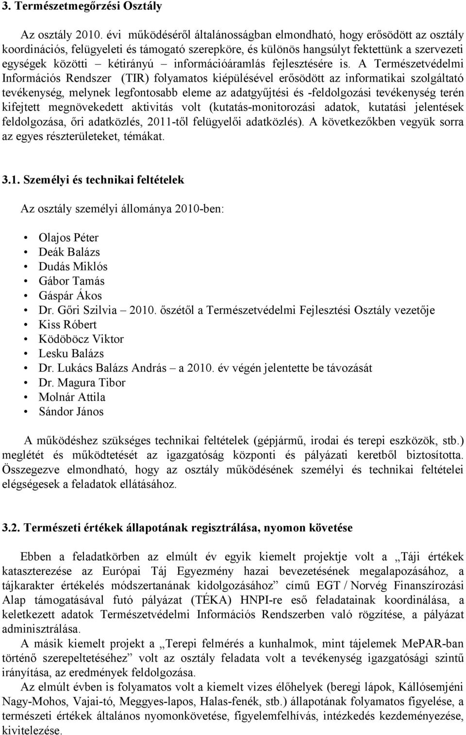 információáramlás fejlesztésére is.