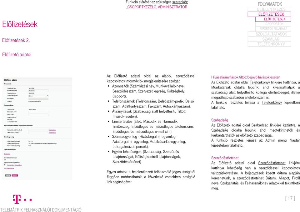 Munkavállaló neve, Szerződésszám, Szervezeti egység, Költséghely, Csoport), Telefonszámok (Telefonszám, Belsőszám-prefix, Belső szám, Adatkártyaszám, Faxszám, Autóskártyaszám), Átirányítások