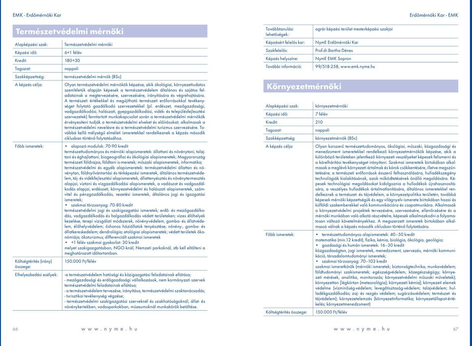 A természeti értékekkel és megújítható természeti erőforrásokkal tevékenységet folytató gazdálkodó szervezetekkel (pl.