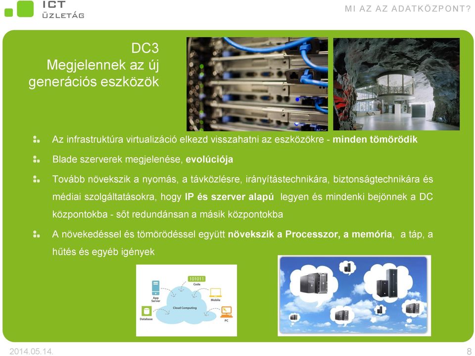 szerverek megjelenése, evolúciója Tovább növekszik a nyomás, a távközlésre, irányítástechnikára, biztonságtechnikára és médiai