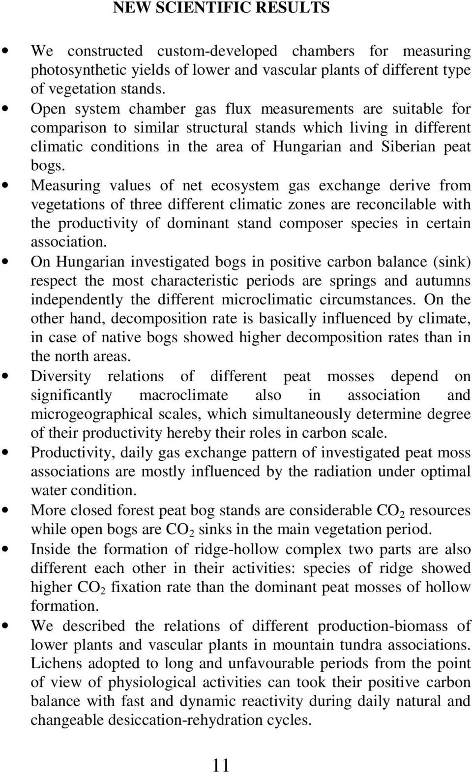 Measuring values of net ecosystem gas exchange derive from vegetations of three different climatic zones are reconcilable with the productivity of dominant stand composer species in certain