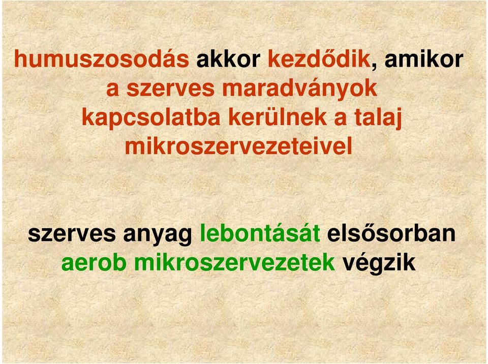 talaj mikroszervezeteivel szerves anyag