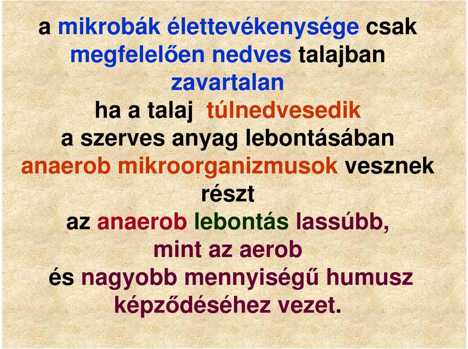 anaerob mikroorganizmusok vesznek részt az anaerob lebontás