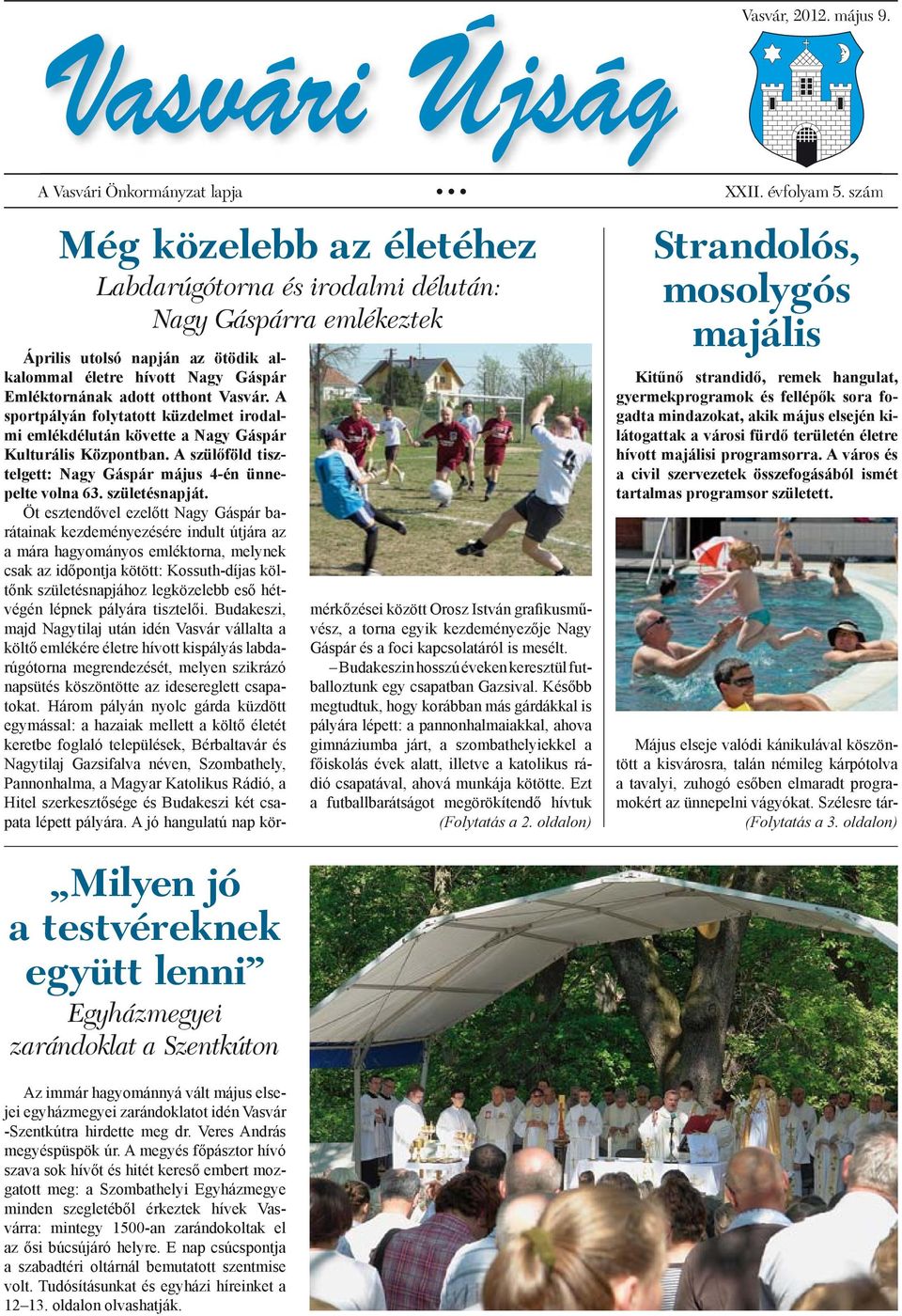 elsejei egyházmegyei zarándoklatot idén Vasvár -Szentkútra hirdette meg dr. Veres András megyéspüspök úr.