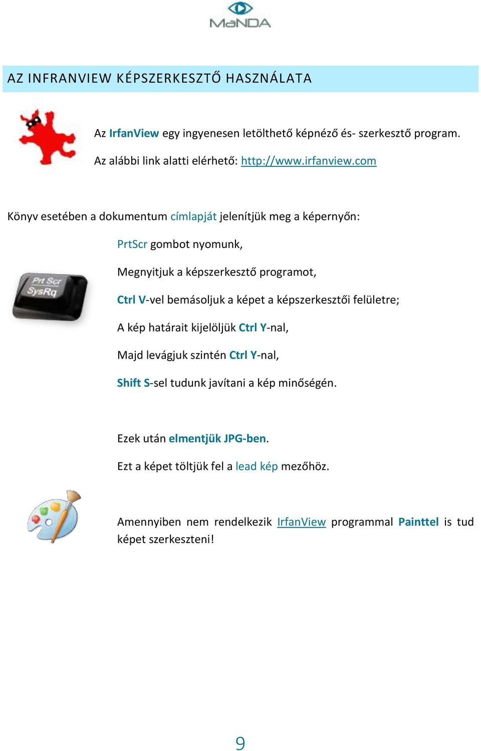 com Könyv esetében a dokumentum címlapját jelenítjük meg a képernyőn: PrtScr gombot nyomunk, Megnyitjuk a képszerkesztő programot, Ctrl V-vel bemásoljuk a