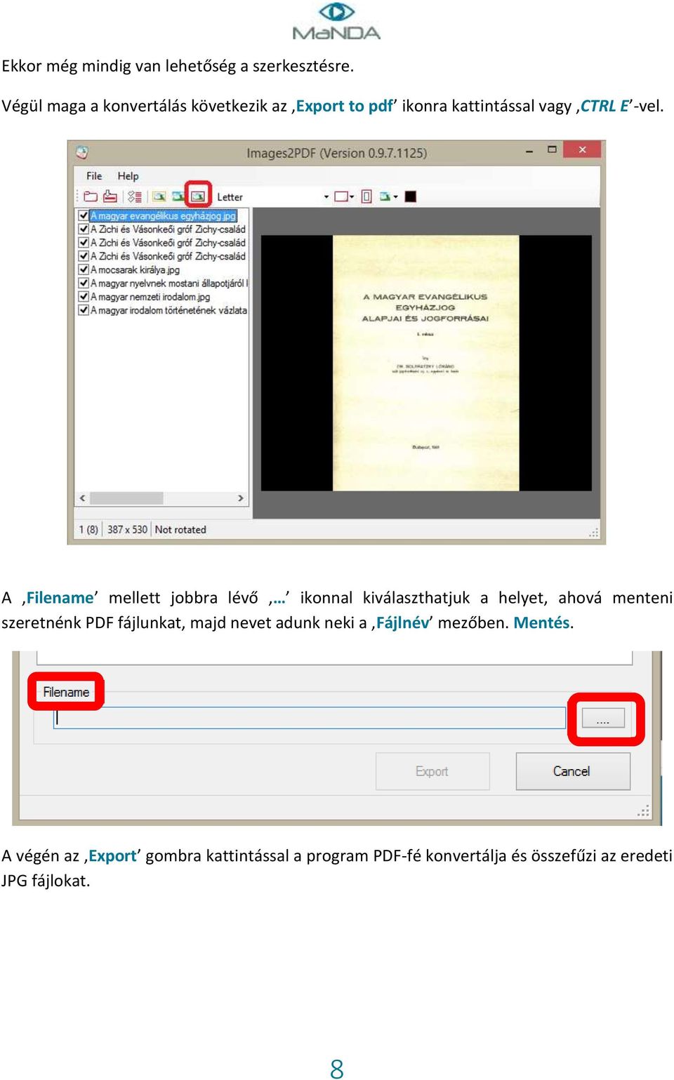 A Filename mellett jobbra lévő ikonnal kiválaszthatjuk a helyet, ahová menteni szeretnénk PDF