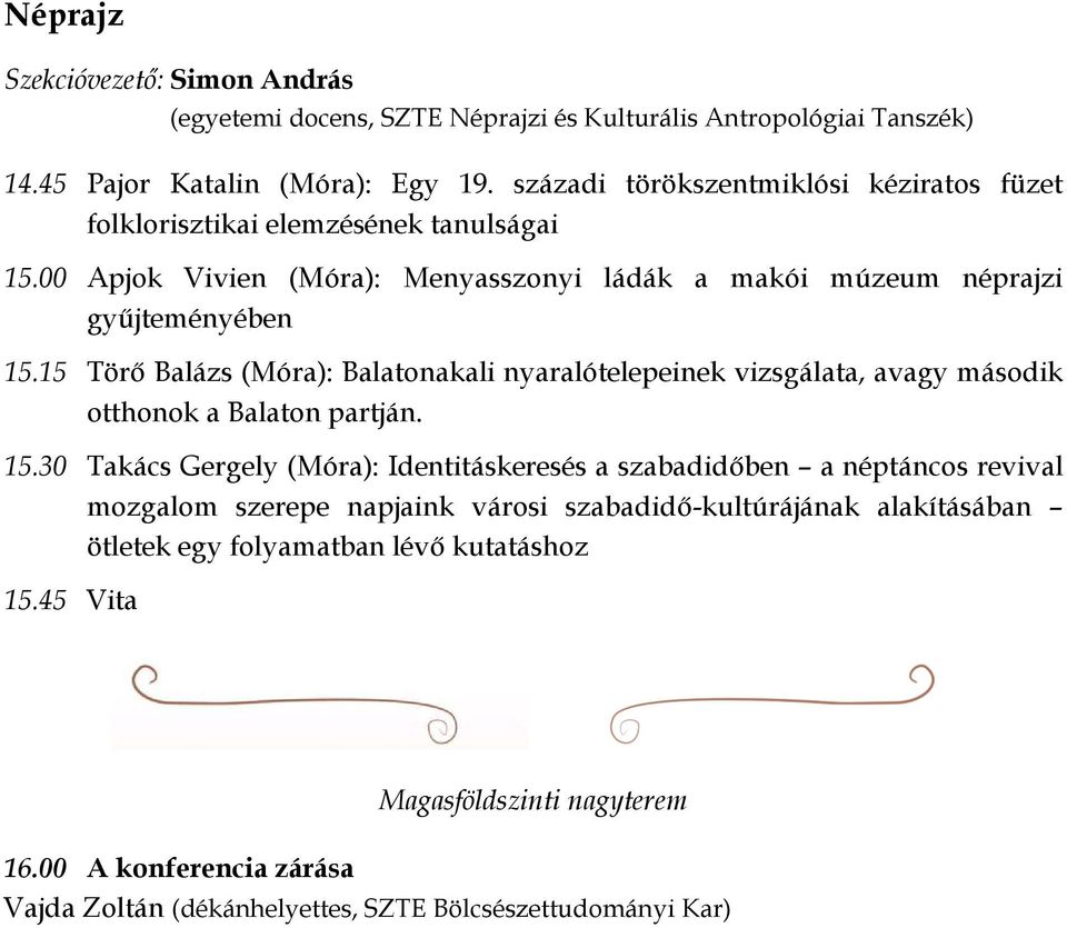 15 Törő Balázs (Móra): Balatonakali nyaralótelepeinek vizsgálata, avagy második otthonok a Balaton partján. 15.