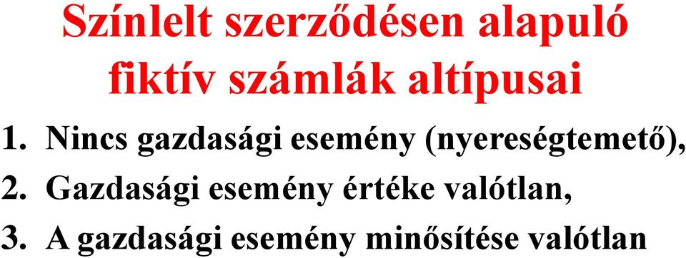 Nincs gazdasági esemény (nyereségtemető), 2.