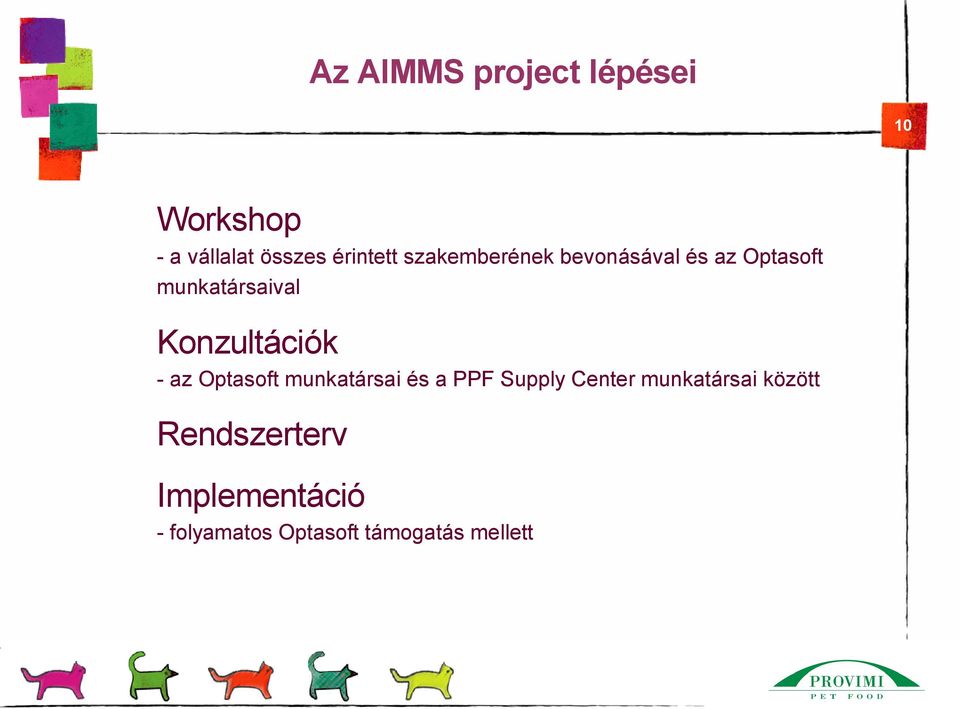 Konzultációk - az Optasoft munkatársai és a PPF Supply Center