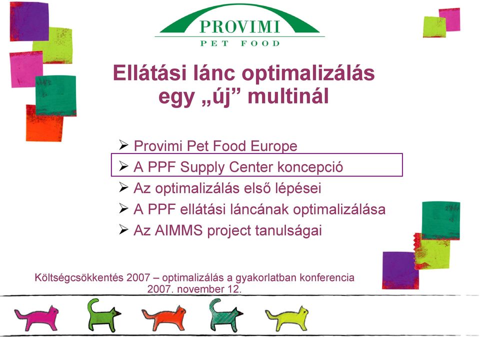 ellátási láncának optimalizálása Az AIMMS project tanulságai