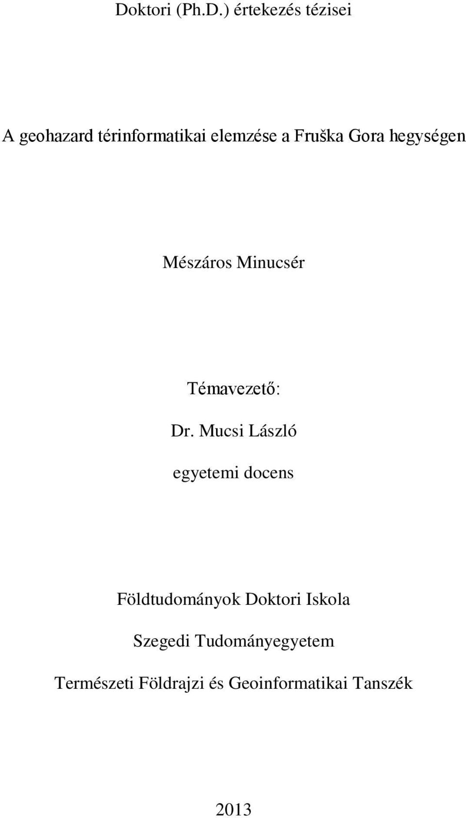 Mucsi László egyetemi docens Földtudományok Doktori Iskola