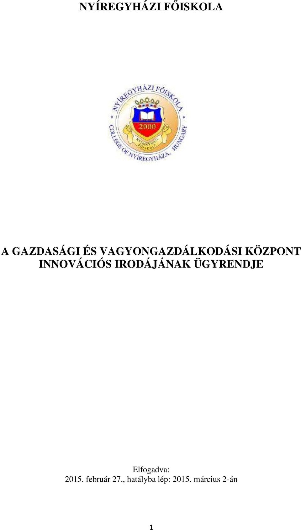 IRODÁJÁNAK ÜGYRENDJE Elfogadva: 2015.