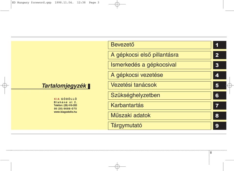 Telefon: (28) 416-205 06 (30) 6 6 8 8-0 7 5 www.kiagodollo.