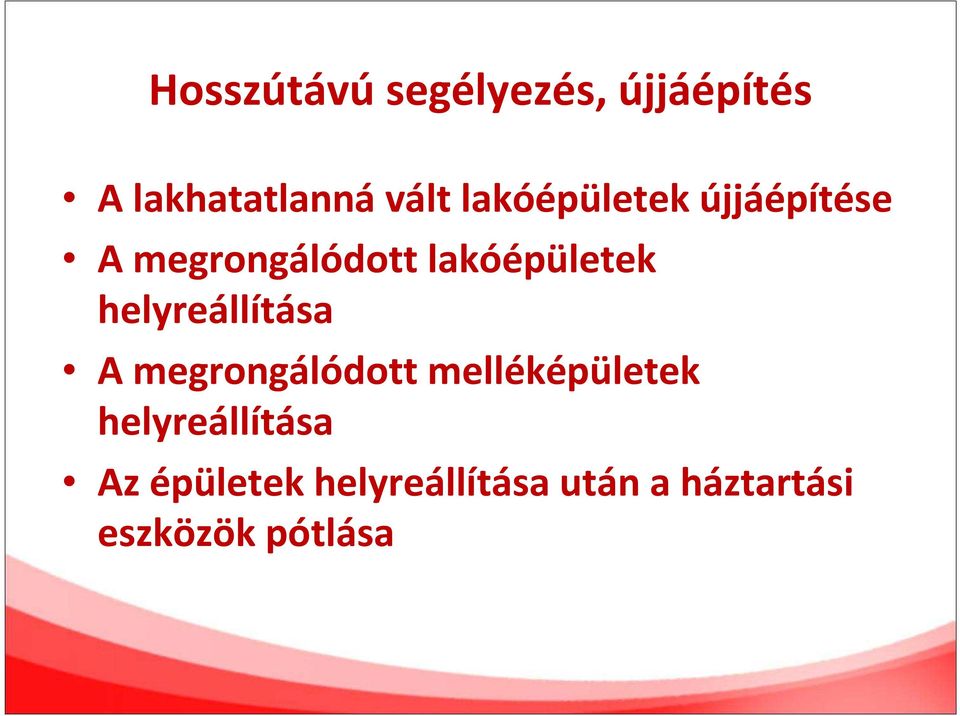 helyreállítása A megrongálódott melléképületek