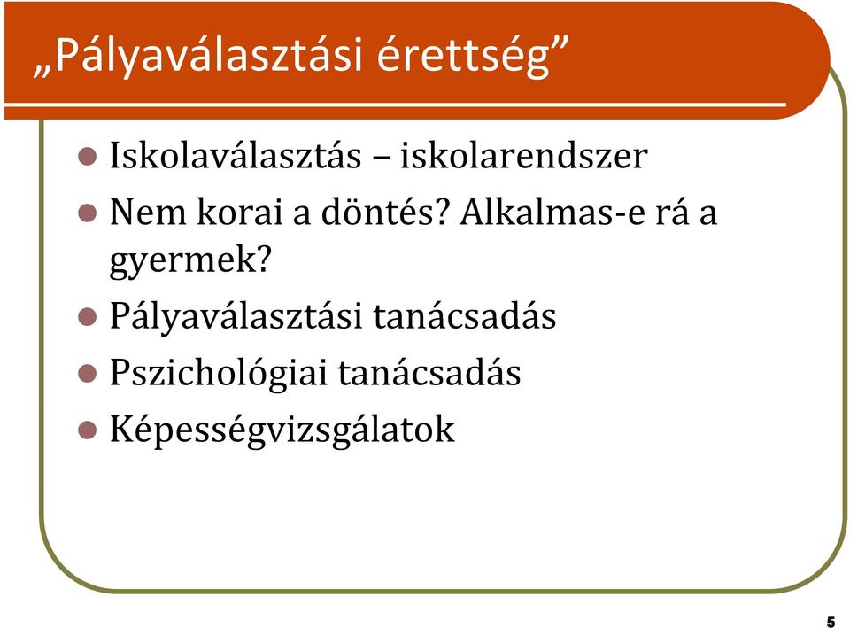 Alkalmas e rá a gyermek?