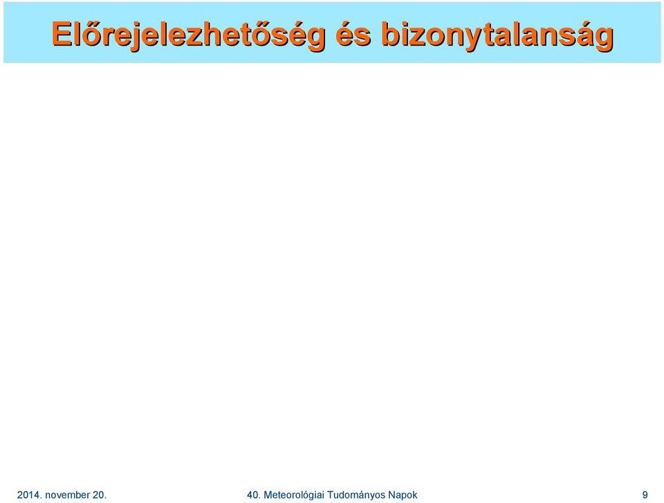 bizonytalanság 2014.