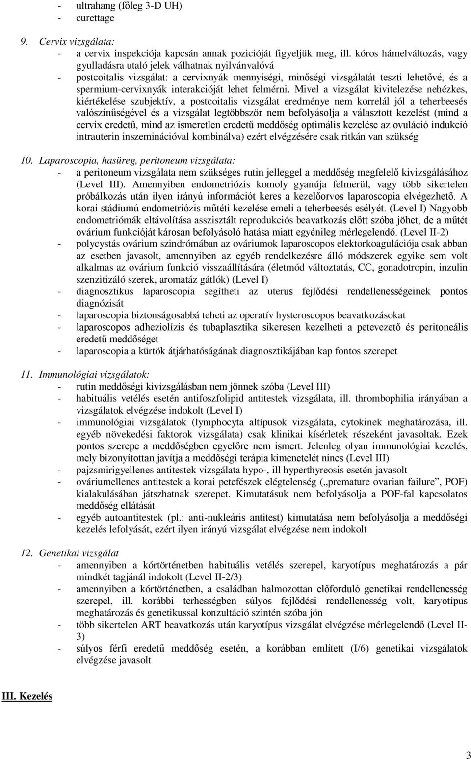 interakcióját lehet felmérni.