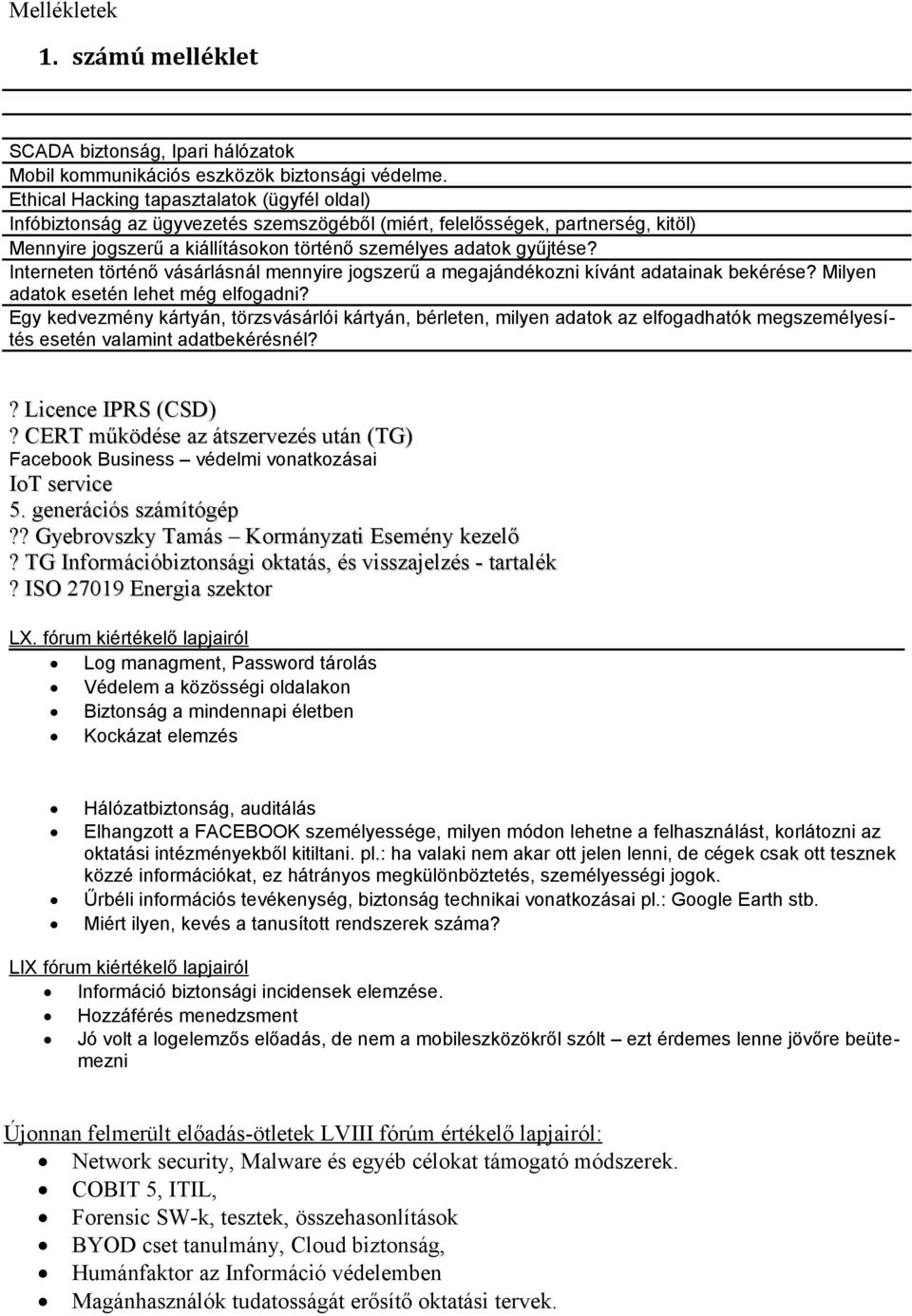 Interneten történő vásárlásnál mennyire jogszerű a megajándékozni kívánt adatainak bekérése? Milyen adatok esetén lehet még elfogadni?