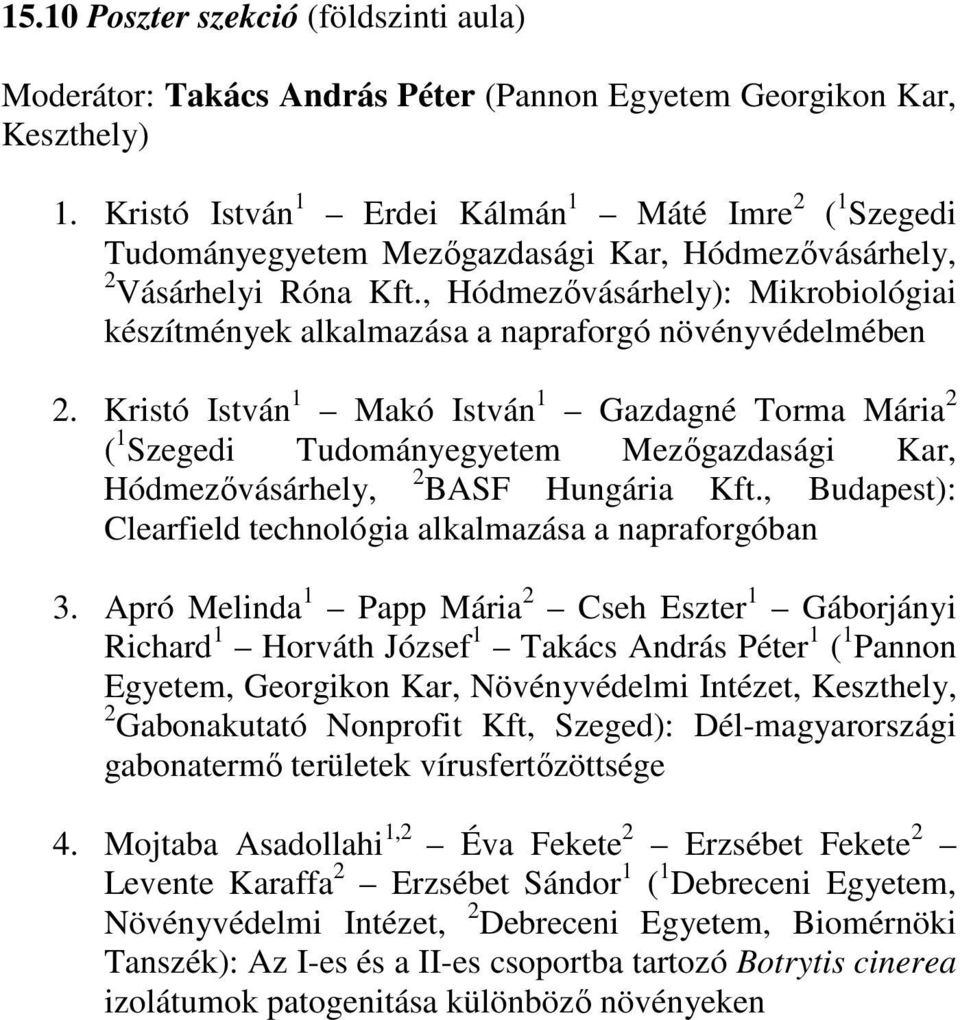 , Hódmezővásárhely): Mikrobiológiai készítmények alkalmazása a napraforgó növényvédelmében 2.