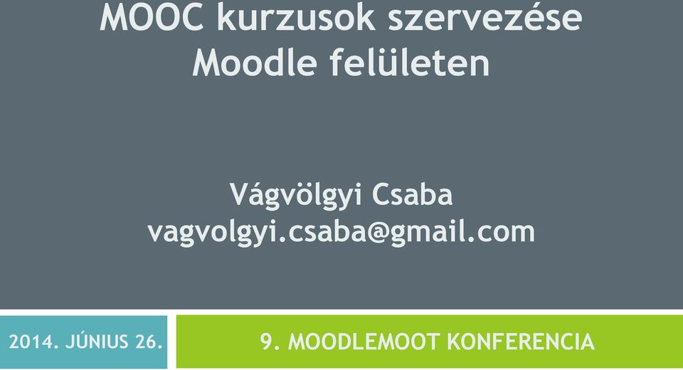 vagvolgyi.csaba@gmail.com 2014.