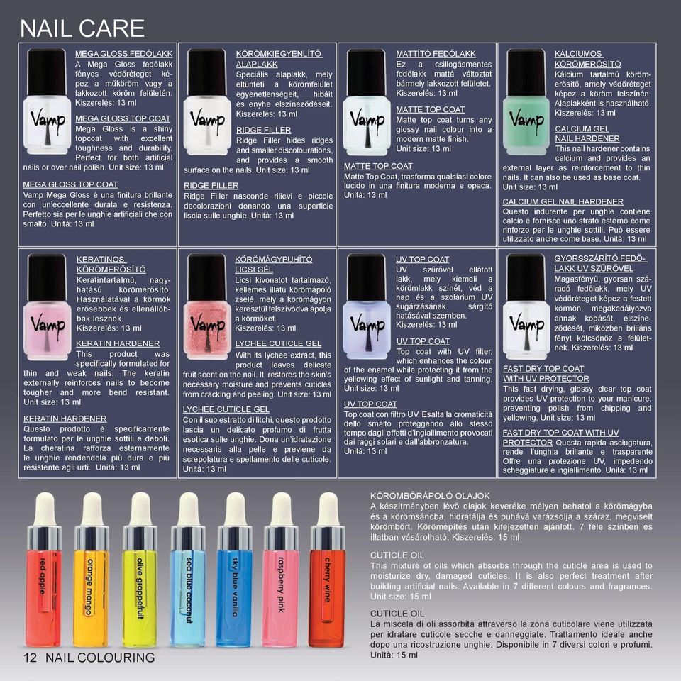 Unit size: 13 ml MEGA GLOSS TOP COAT Vamp Mega Gloss è una finitura brillante con un eccellente durata e resistenza. Perfetto sia per le unghie artificiali che con smalto.