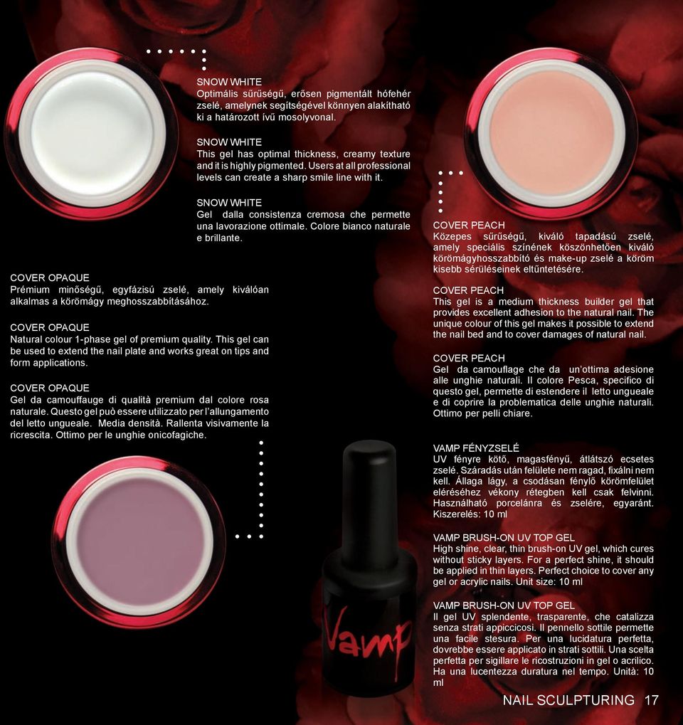 COVER OPAQUE Prémium minőségű, egyfázisú zselé, amely kiválóan alkalmas a körömágy meghosszabbításához. COVER OPAQUE Natural colour 1-phase gel of premium quality.