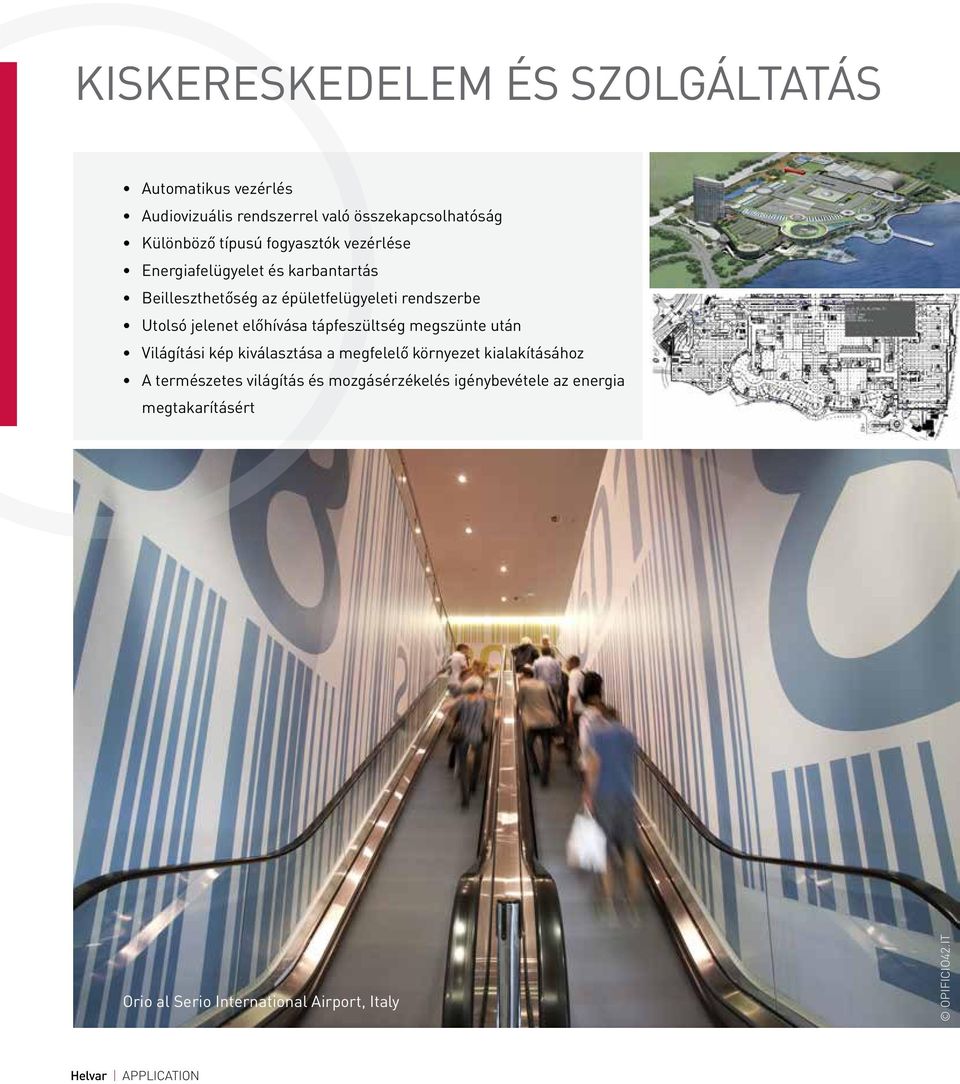 előhívása tápfeszültség megszünte után Világítási kép kiválasztása a megfelelő környezet kialakításához A természetes