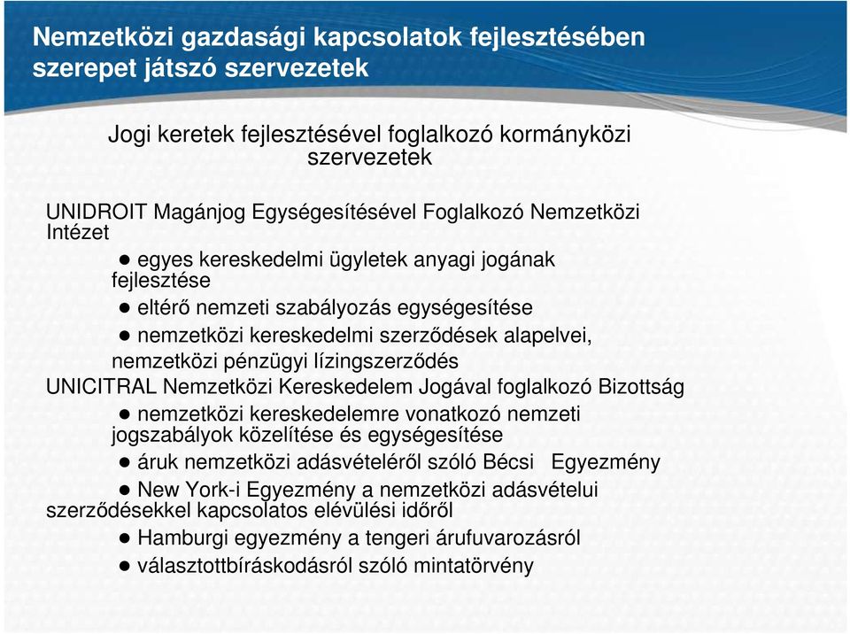 lízingszerzıdés UNICITRAL Nemzetközi Kereskedelem Jogával foglalkozó Bizottság nemzetközi kereskedelemre vonatkozó nemzeti jogszabályok közelítése és egységesítése áruk nemzetközi