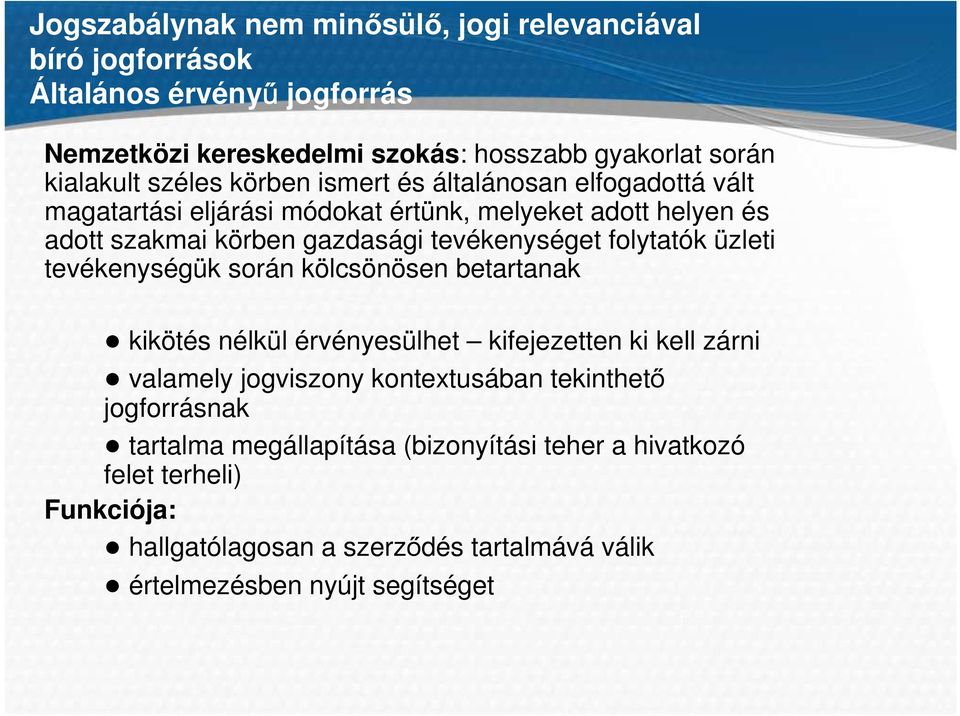 folytatók üzleti tevékenységük során kölcsönösen betartanak kikötés nélkül érvényesülhet kifejezetten ki kell zárni valamely jogviszony kontextusában tekinthető