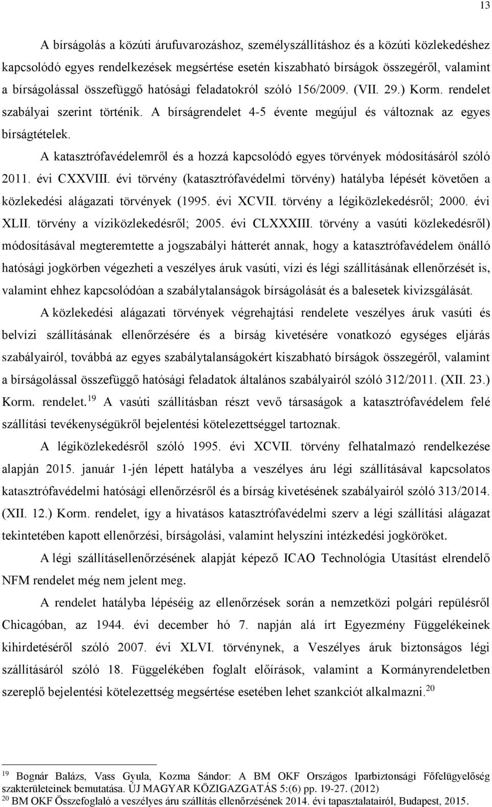 A katasztrófavédelemről és a hozzá kapcsolódó egyes törvények módosításáról szóló 2011. évi CXXVIII.