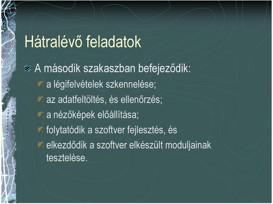 ellenőrzés; a nézőképek előállítása; folytatódik a