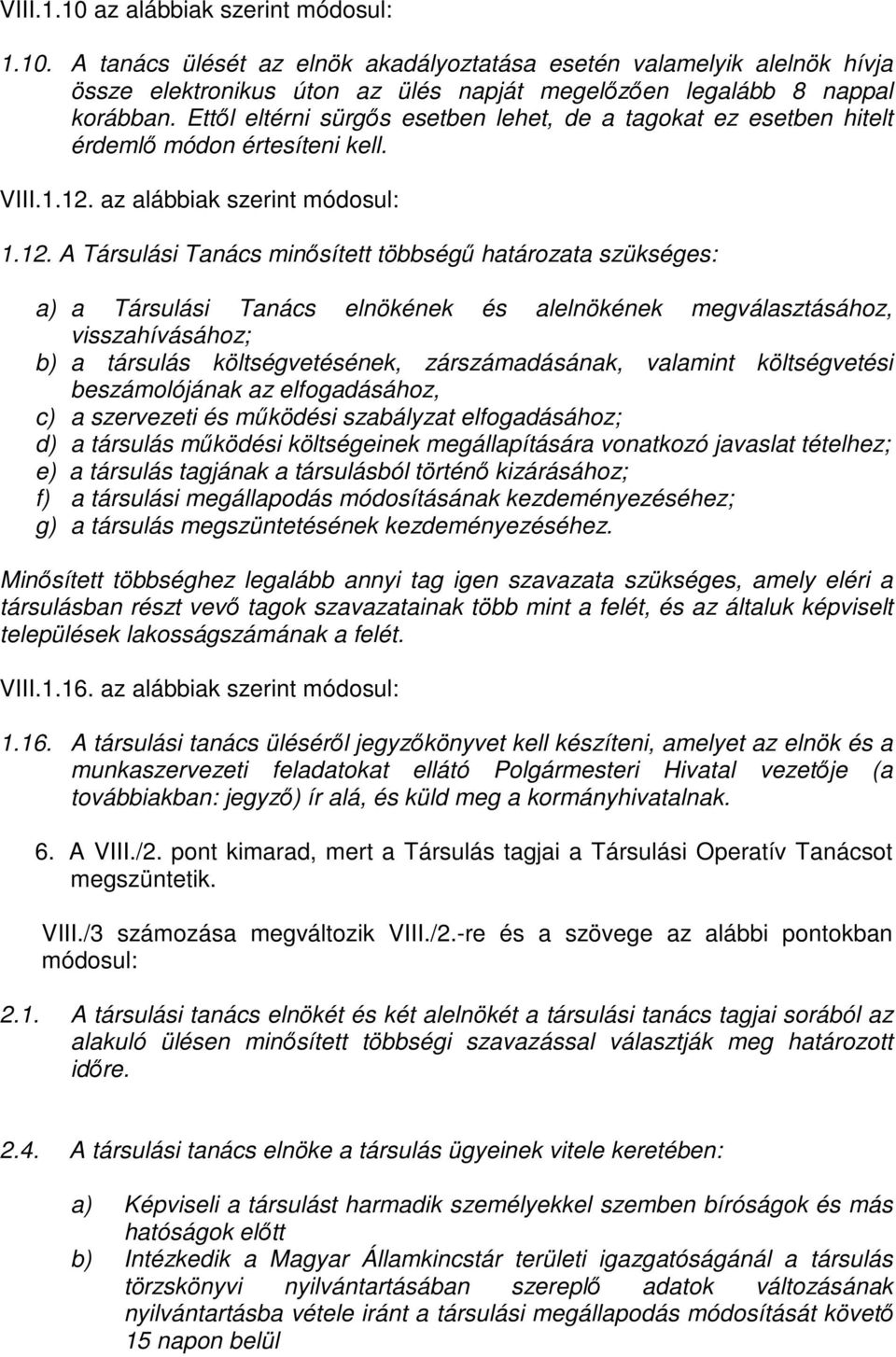 az alábbiak szerint módosul: 1.12.