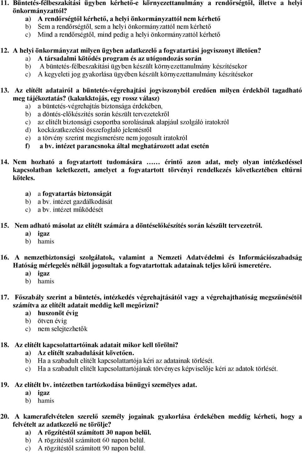 A helyi önkormányzat milyen ügyben adatkezelő a fogvatartási jogviszonyt illetően?