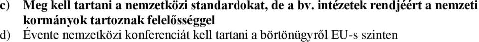 intézetek rendjéért a nemzeti kormányok