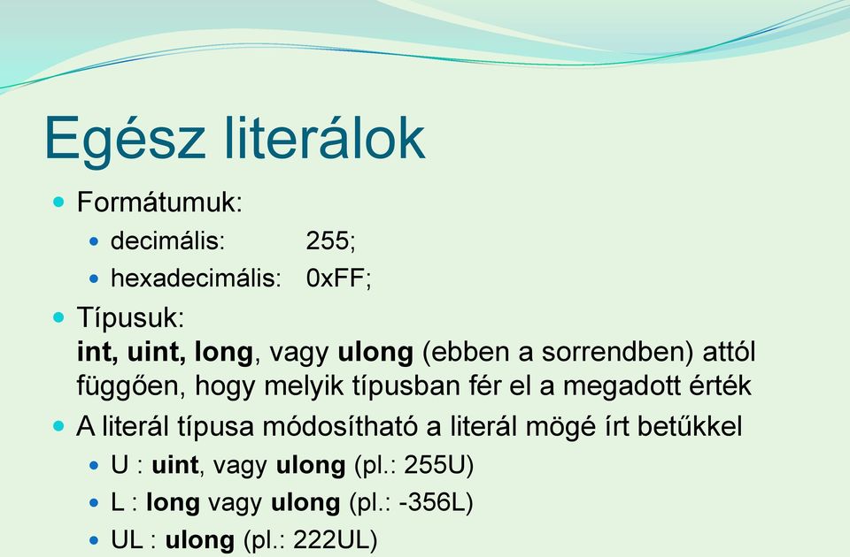 fér el a megadott érték A literál típusa módosítható a literál mögé írt betűkkel U