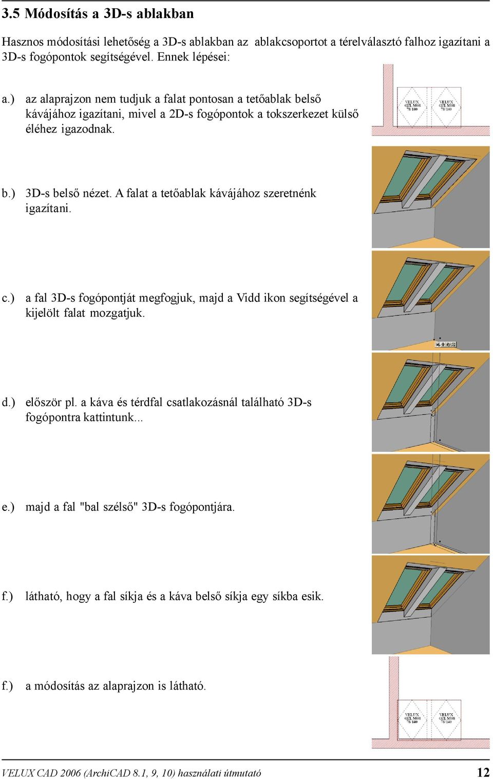 fa at a t tᔗ剷ab ak kávájáho r tnénk iga ítani. c.ᔗ剷 a fa ᔗ剷ᔗ剷- fogópontját m gfogjuk, majd a ᔗ剷idd ikon gít égév a kij ö t fa at mo gatjuk. d.ᔗ剷 ᔗ剷 ör p.