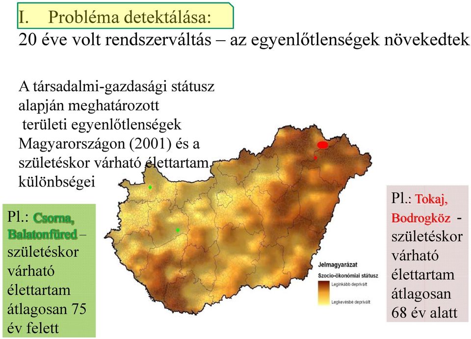 (2001) és a születéskor várható élettartam különbségei Pl.