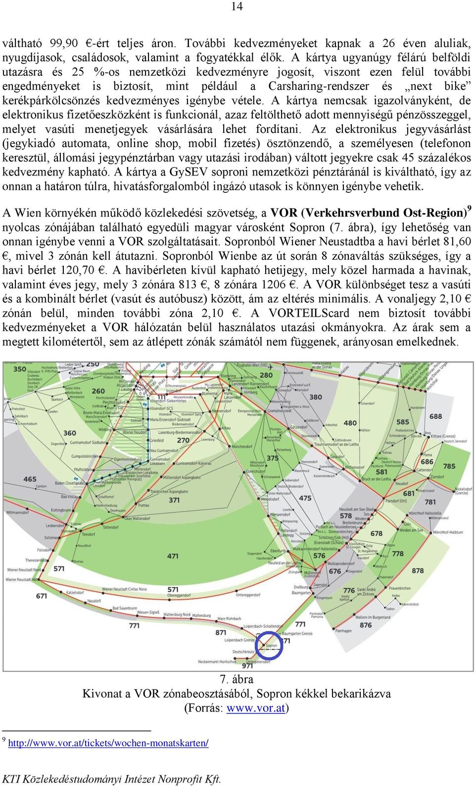 kerékpárkölcsönzés kedvezményes igénybe vétele.