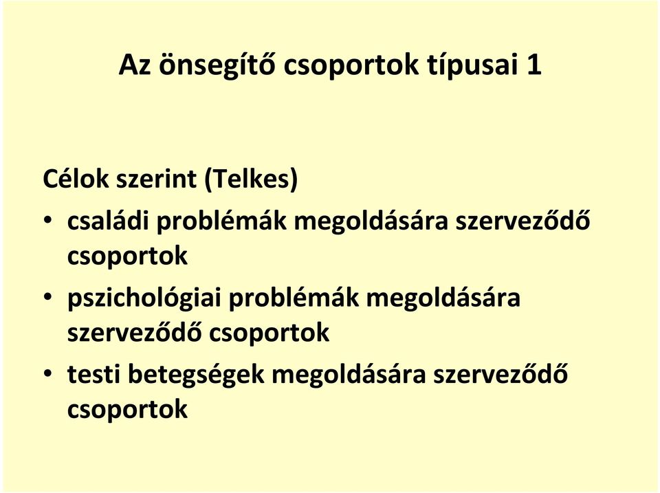 csoportok pszichológiai problémák megoldására