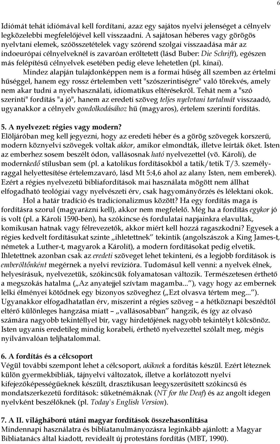 felépítésű célnyelvek esetében pedig eleve lehetetlen (pl. kínai).