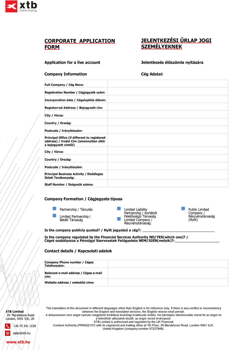 registered address) / Irodai Cím (amennyiben eltér a bejegyzett címtől) City / Város: Country / Ország: Postcode / Irányítószám: Principal Business Activity / Elsődleges Üzleti Tevékenység: Staff
