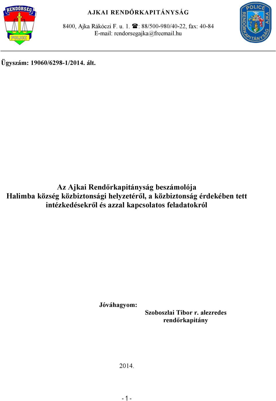 ált. Az Ajkai Rendőrkapitányság beszámolója Halimba község közbiztonsági helyzetéről, a