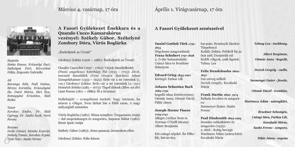 Somogyiné Krisztina, Südi Zsóka Tenor Kerekes Endre, Dr. Südi György, Dr.