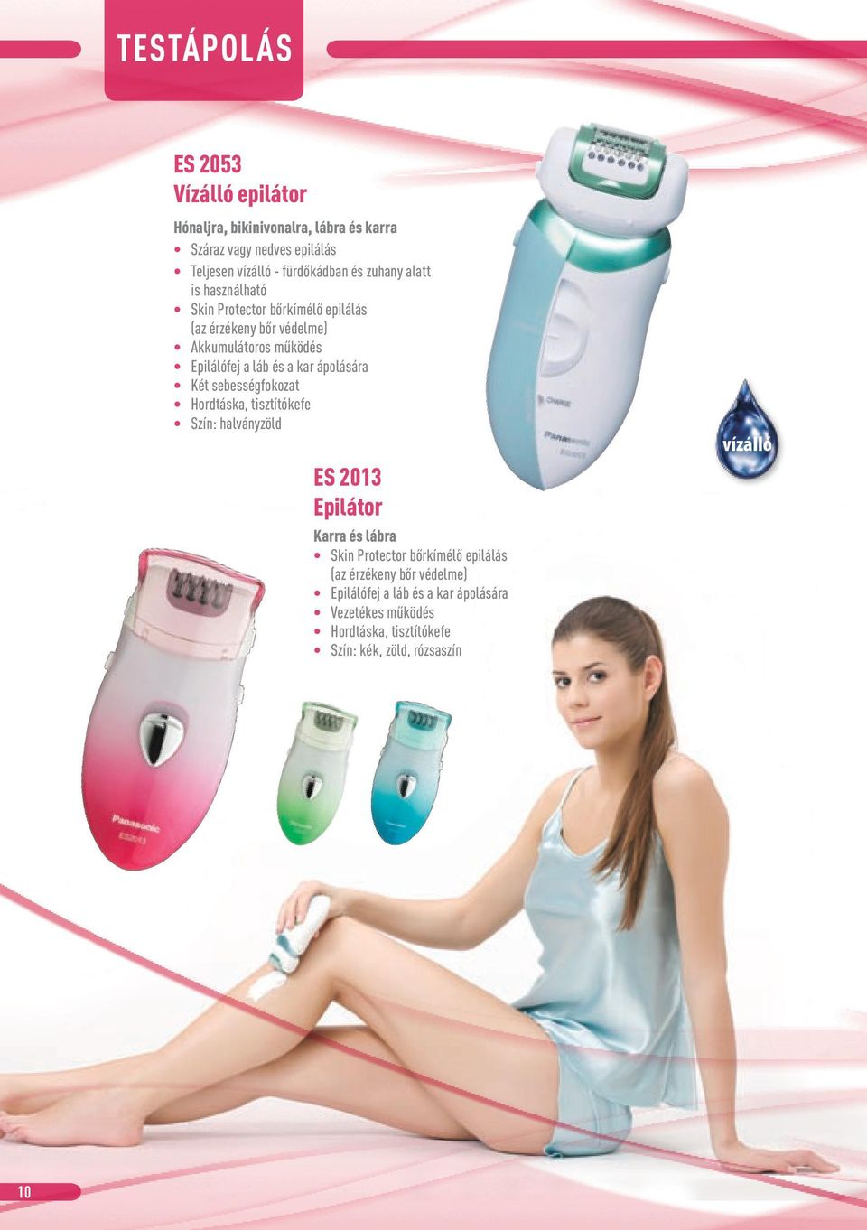 ápolására Két sebességfokozat Hordtáska, tisztítókefe Szín: halványzöld ES 2013 Epilátor Karra és lábra Skin Protector bőrkímélő epilálás