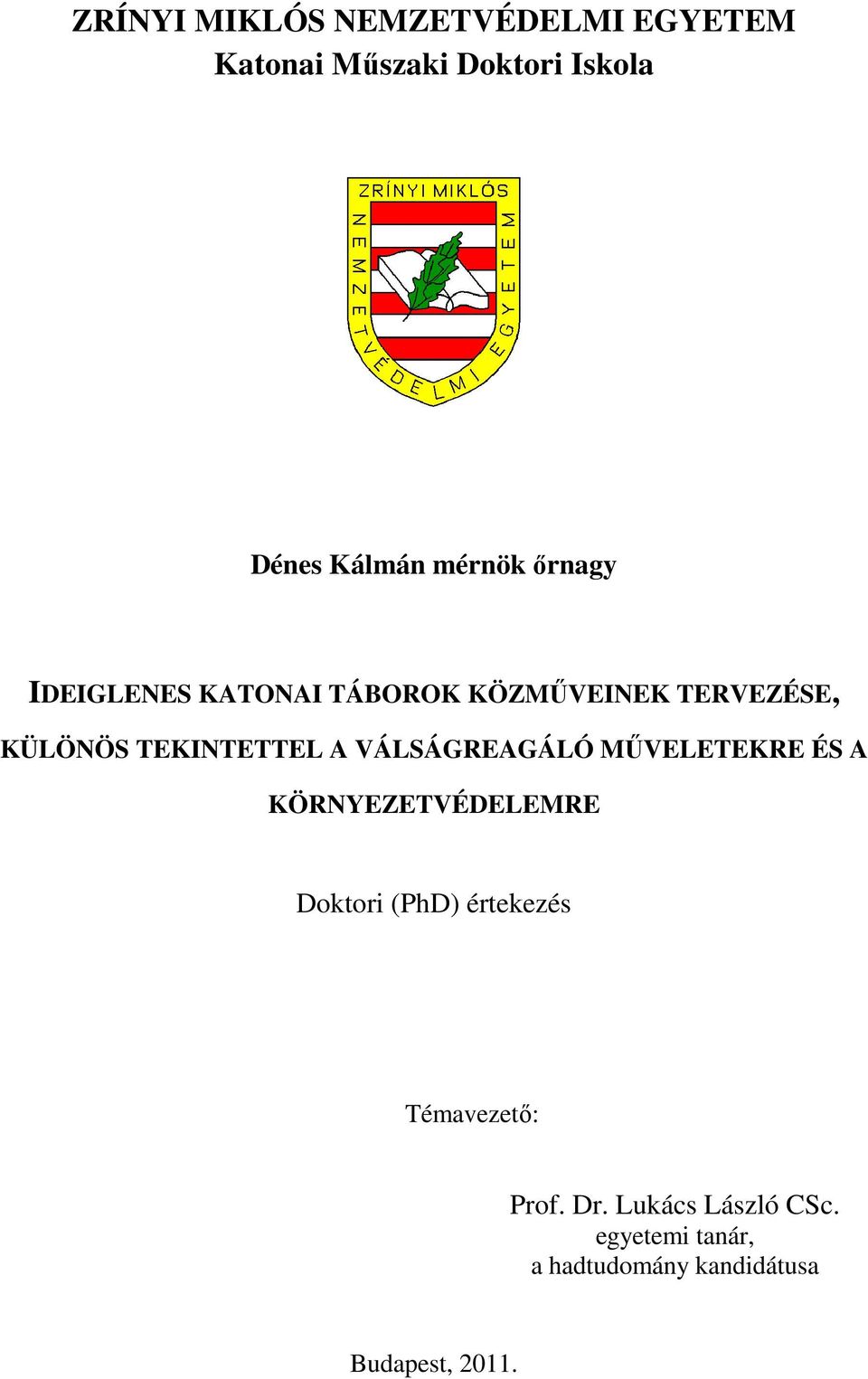 A VÁLSÁGREAGÁLÓ MŰVELETEKRE ÉS A KÖRNYEZETVÉDELEMRE Doktori (PhD) értekezés